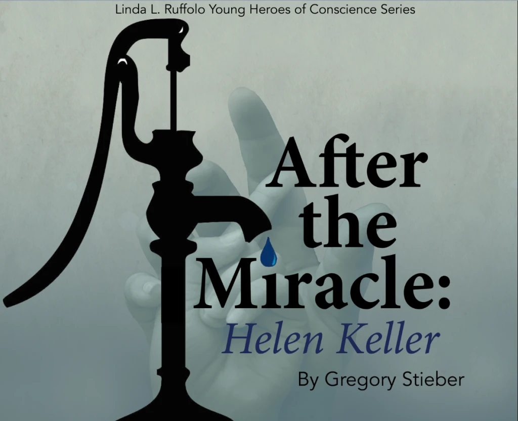 After the Miracle: Helen Keller 2018-2019 Season