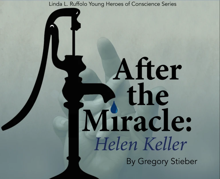 After the Miracle: Helen Keller 2018-2019 Season