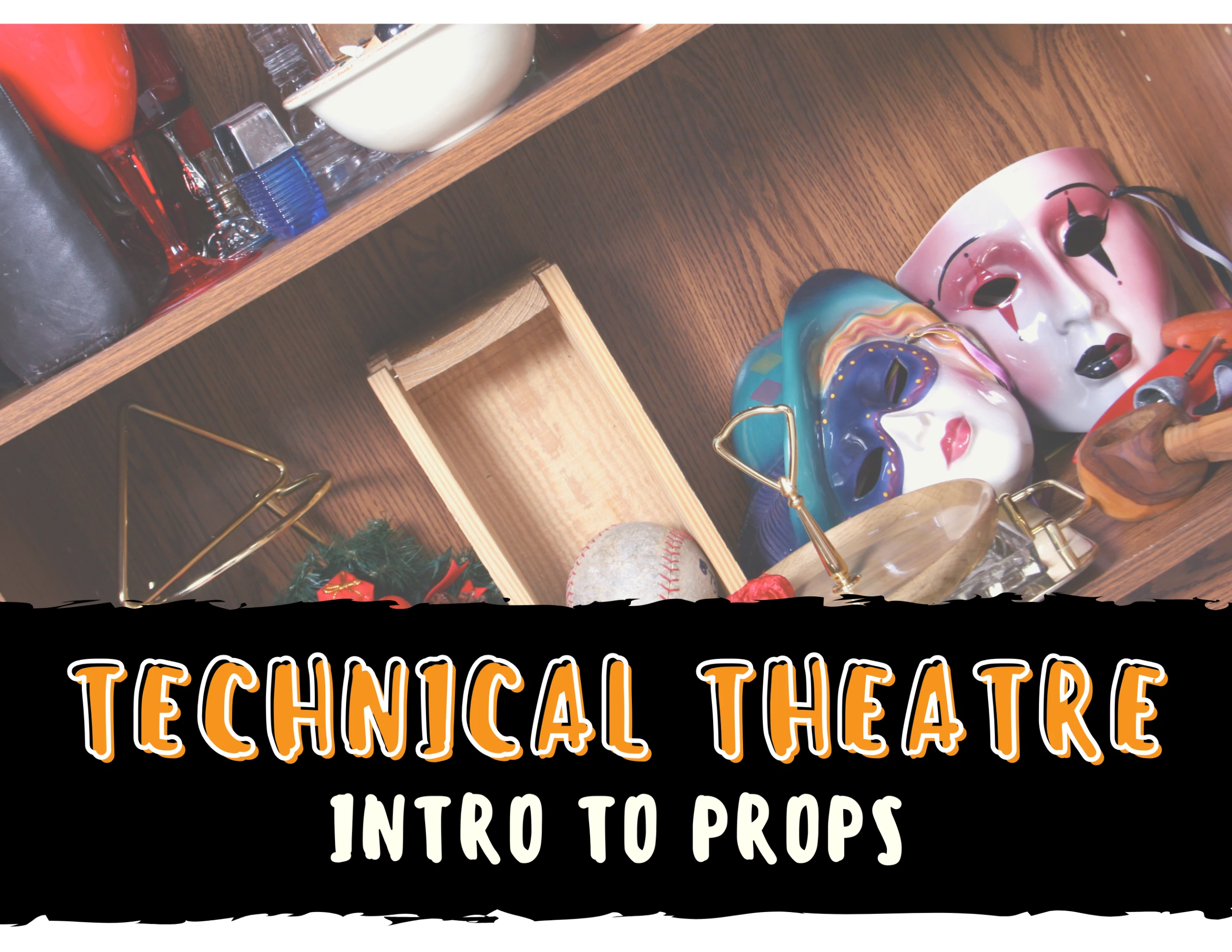 Technical Theatre: Intro to Props